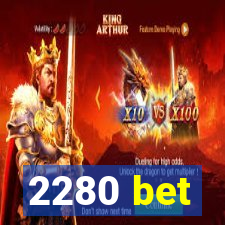 2280 bet